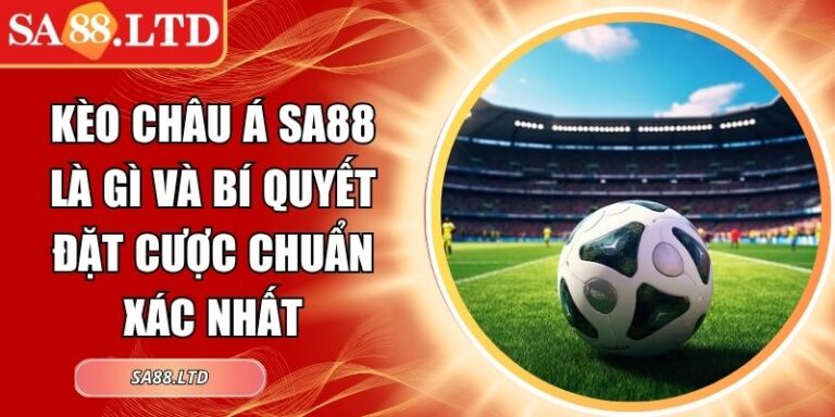 kèo châu Á SA88