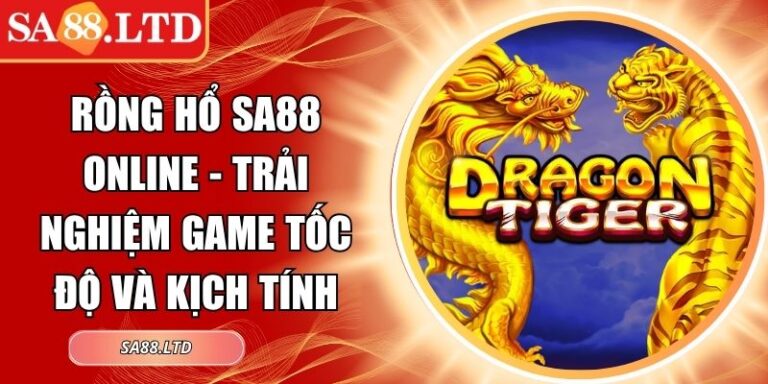 Rồng Hổ SA88 online